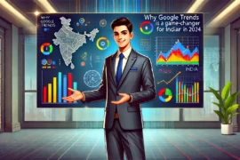 Why Google Trends is a Game-Changer for Indian Entrepreneurs in 2024