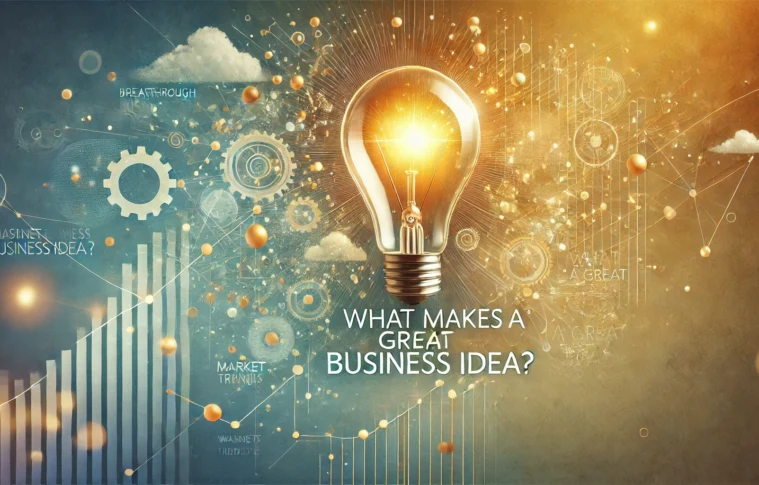 What Makes a Great Business Idea? Insights from Successful Entrepreneurs