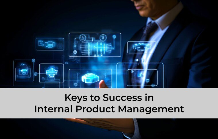 Keys to Success in Internal Product Management