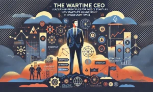 The Wartime CEO: Leadership Principles for Web3 Startups in Uncertain Times