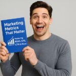 📊 Marketing Metrics That Matter: Mastering ROAS, CPA, CTR & More